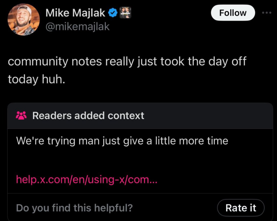 screenshot - Mike Majlak community notes really just took the day off today huh. Readers added context We're trying man just give a little more time help.x.comenusingxcom... Do you find this helpful? Rate it